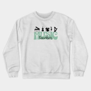 Music teacher sweatshirt Crewneck Sweatshirt